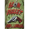 Slow Bullet