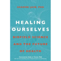 Healing Ourselves: Biofield Science and the Future of Health