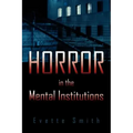 Horror in the Mental Institutions