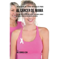 39 Recetas de Jugos Naturales Para el Cáncer de Mama: La Forma Más Efectiva Para Tratar y Prevenir el Cáncer de Mama a Través de Ingredientes Orgánico