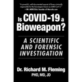 Is Covid-19 a Bioweapon?: A Scientific and Forensic Investigation