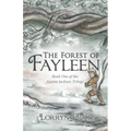 The Forest of Fayleen: Book One of the Alaina Jackson Trilogy