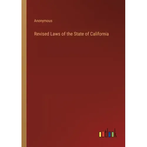 Revised Laws of the State of California