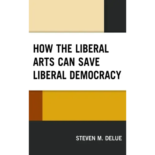 How the Liberal Arts Can Save Liberal Democracy