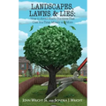 Landscapes, Lawns, & Lies: How to Avoid Shady Practices That Cost You Time, Money and More