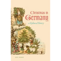 Christmas in Germany: A Cultural History