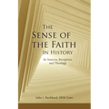 The Sense of the Faith in History: Its Sources, Reception, and Theology