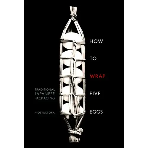 How to Wrap Five Eggs: Traditional Japanese Packaging