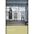 Evolution of a Missouri Asylum: Fulton State Hospital, 1851-2006 Volume 1