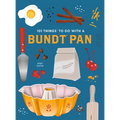 101 Things to Do with a Bundtâ(r) Pan, New Edition
