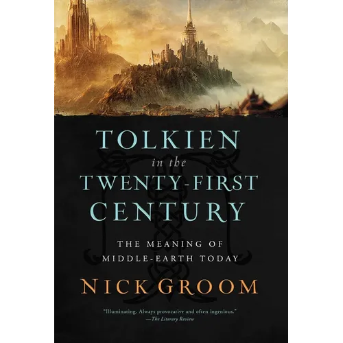 Tolkien in the Twenty-First Century: The Meaning of Middle-Earth Today