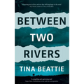 Between Two Rivers