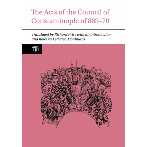 The Acts of the Council of Constantinople of 869-70