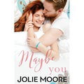 Maybe You