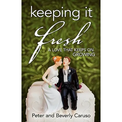 Keeping It Fresh - A Love that Keeps on Growing