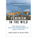 Feminism in the Wild: How Human Biases Shape Our Understanding of Animal Behavior