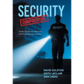 Security Confidential: Insider Stories and Tales from the Private Security Industry