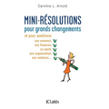 Mini-résolutions pour grands changements
