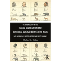 Racial Segregation and Eugenical Science Between the Wars: Race and Racism in Western Science and Society, Volume 2