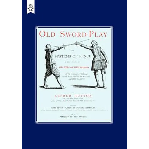 Old Sword-Play the Systems of the Fence