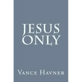 Jesus Only