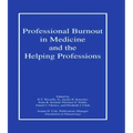 Professional Burnout in Medicine and the Helping Professions