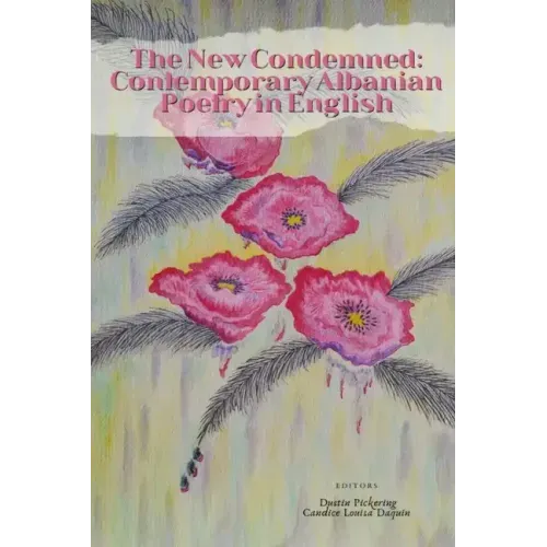 The New Condemned: Contemporary Albanian Poetry in English