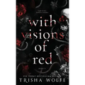 With Visions of Red: A Dark Romance (Broken Bonds 1 - 3)