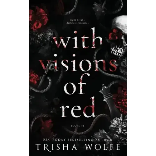 With Visions of Red: A Dark Romance (Broken Bonds 1 - 3)