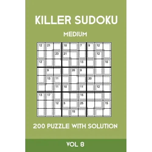 Killer Sudoku Medium 200 Puzzle WIth Solution Vol 8: Advanced Puzzle Sumdoku Book,9x9, 2 puzzles per page