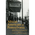 African Americans in Pennsylvania: Shifting Historical Perspectives