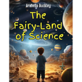 The Fairy-Land of Science