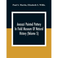 Anasazi Painted Pottery In Field Museum Of Natural History (Volume 5)