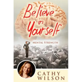 Believe in Yourself: Mental Strength