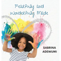 Fearfully and Wonderfully Made