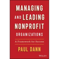 Managing and Leading Nonprofit Organizations: A Framework for Success