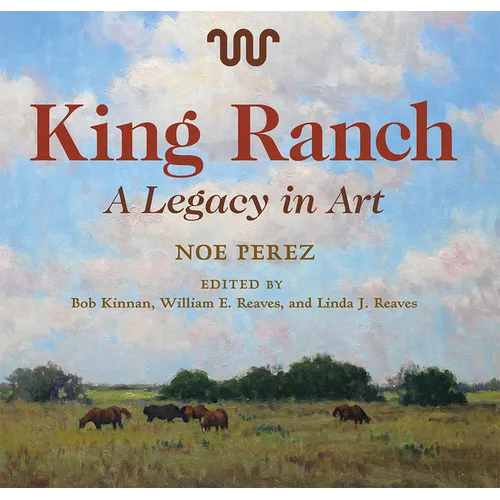King Ranch: A Legacy in Art Volume 24