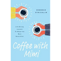 Coffee With Mimi: Life-Giving Lessons To Shape the Next Generation