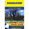 Dusseldorf Travel Guide (Quick Trips Series): Sights, Culture, Food, Shopping & Fun