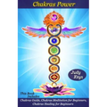 Chakras Power: This Book Includes: Chakras Guide, Chakras Meditation for Beginners, Chakras Healing for Beginners