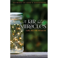 A Jar Full of Miracles: Stories of God's Goodness