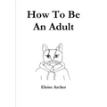How To Be An Adult