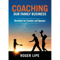 Coaching Our Family Business: Devotions for Coaches and Spouses