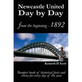 Newcastle United Day by Day: Bumper book of historical facts and trivia for every day of the year.