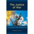 The Justice of War: Its Foundations in Ethics and Natural Law