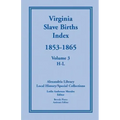 Virginia Slave Births Index, 1853-1865, Volume 3, H-L