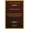 Secreta Secretorum: An Alchemical Translation of the Second Epistle That King Alexander Sent to His Master Aristotle
