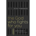 The God Who Fights for You: How He Shows Up in Your Suffering