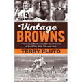 Vintage Browns: A Warm Look Back at the Cleveland Browns of the 1970s, '80s, '90s and More