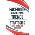 Facebook Advertising Trends and Strategies for E-Commerce 2020 Edition
